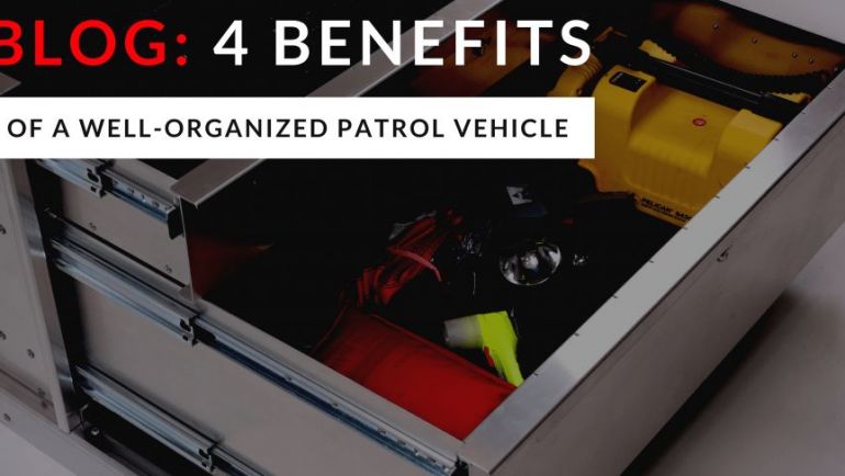 4 Benefits of a Well-organized Patrol Vehicle